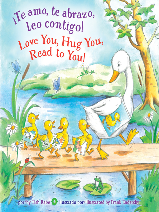 Title details for ¡Te amo, te abrazo, leo contigo/Love You, Hug You, Read to You! by Tish Rabe - Available